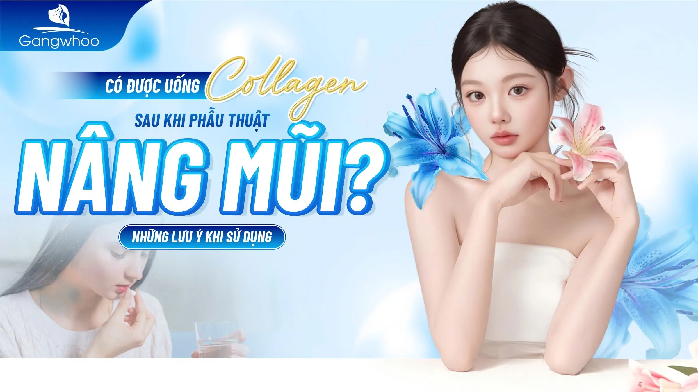 Có Được Uống Collagen Sau Khi Nâng Mũi? Những Lưu Ý Khi Sử Dụng