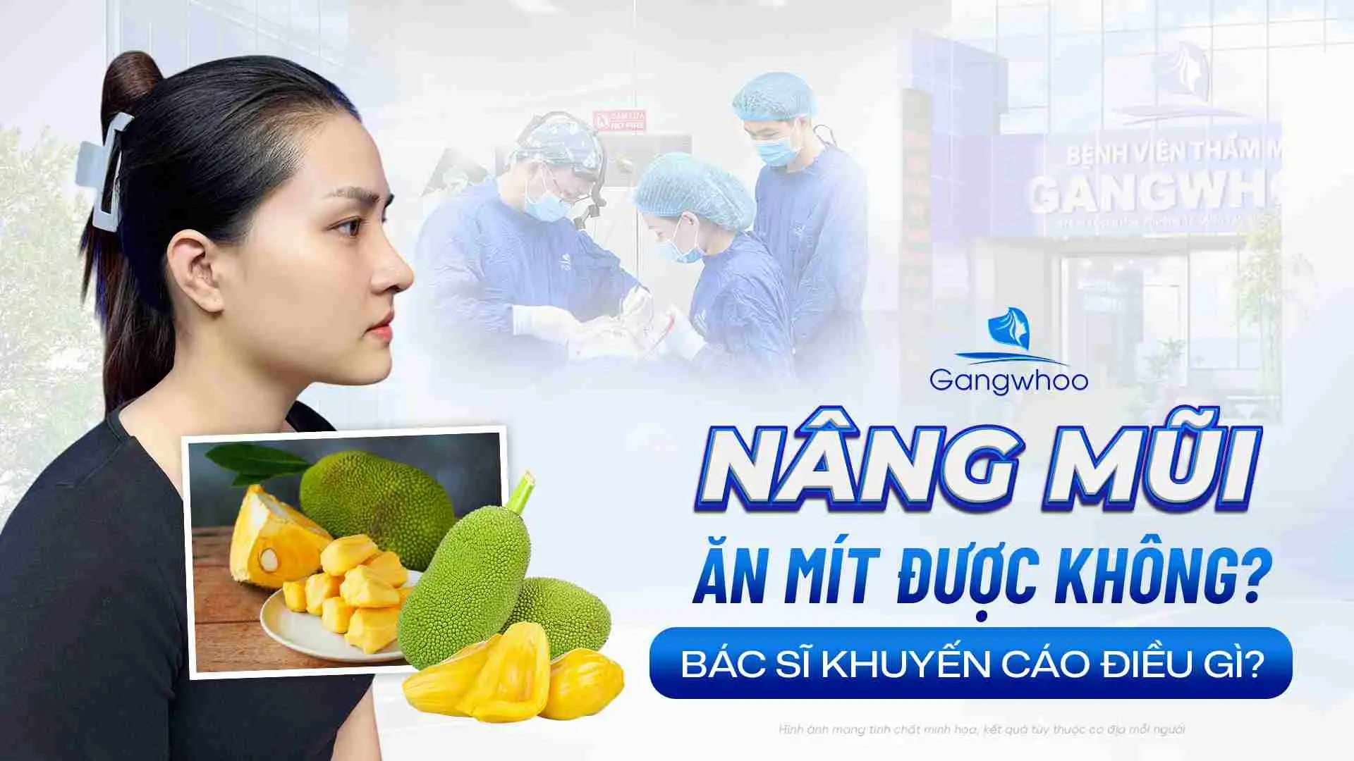Nâng Mũi Ăn Mít Được Không? Bác Sĩ Khuyến Cáo Điều Gì?