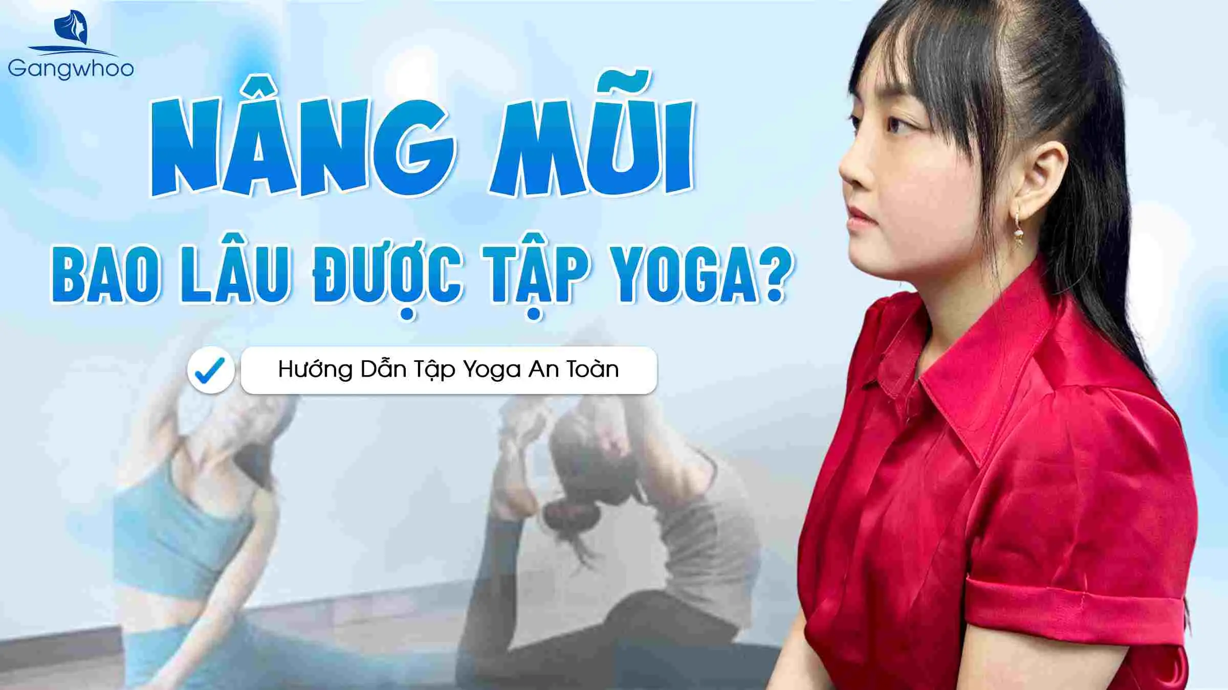 Nâng Mũi Bao Lâu Được Tập Yoga? Hướng Dẫn Tập Yoga An Toàn