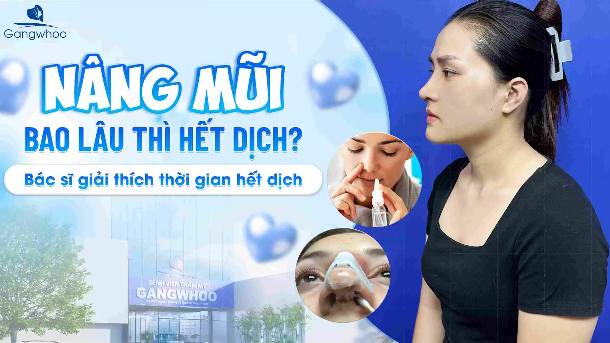 Nâng Mũi Bao Lâu Thì Hết Dịch? Bác Sĩ Giải Thích Thời Gian Hết Dịch